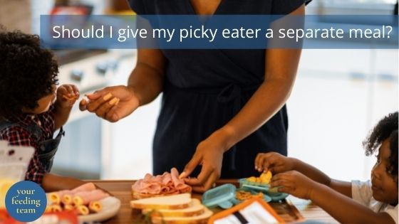 Should I give my picky eater a separate meal?